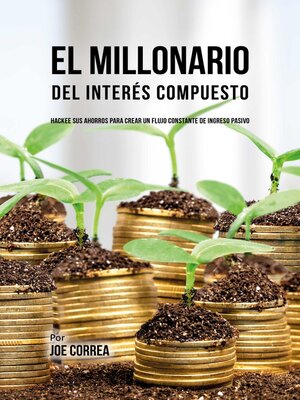 cover image of El Millonario Del Interés Compuesto